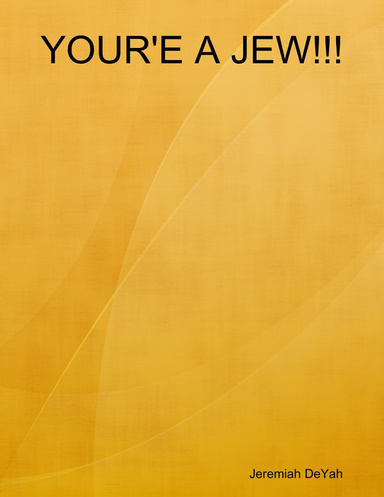 YOUR'E A JEW!!!