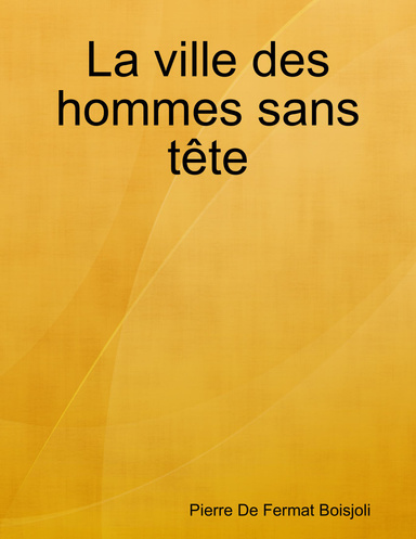 La Ville Des Hommes Sans Tête