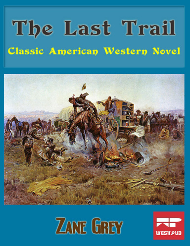 The Last Trail: Classic American Western Novel