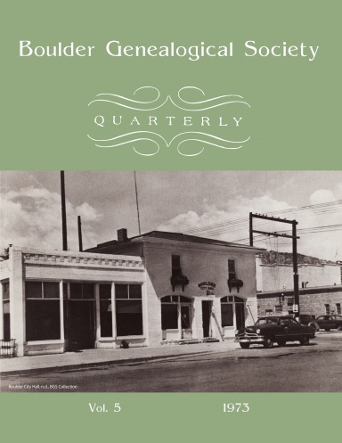 Boulder Genealogical Society Quarterly 1973 Edition