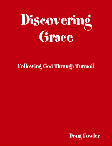 Discovering Grace: Following God Through Turmoil