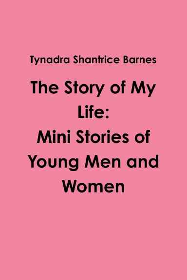 Story of My Life: Mini Stories of Young Women and Men