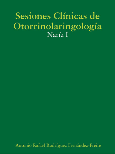 Sesiones Clínicas de Otorrinolaringología: Naríz I
