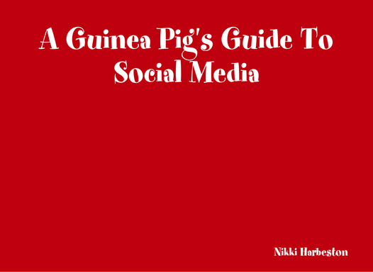 A Guinea Pig's Guide To Social Media