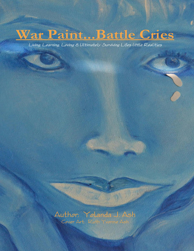 War Paint...Battle Cries - Living, Learning, Loving & Ultimately Surviving Life's Little Realities