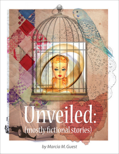 Unveiled (Mostly Fictional Stories)
