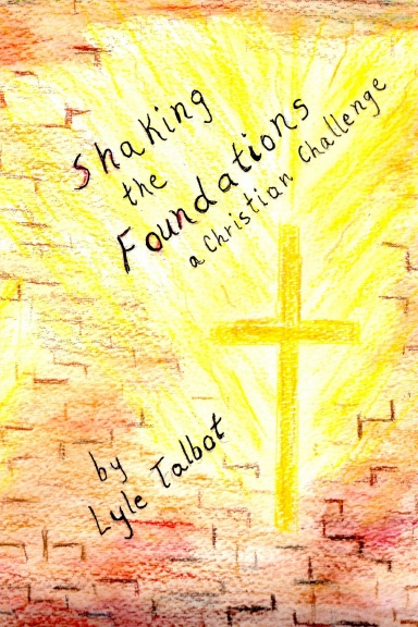 Shaking the Foundations:  A Christian Challenge