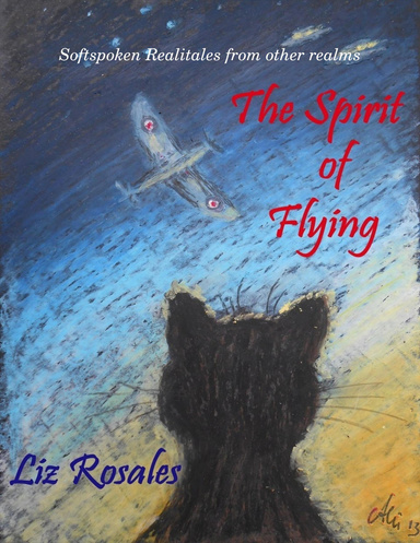 The Spirit of Flying - Softspoken Realitales from Other Realms