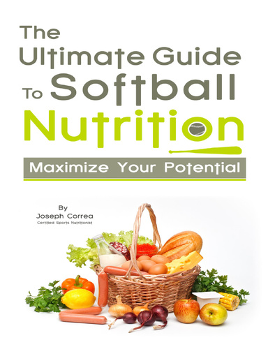 The Ultimate Guide to Softball Nutrition: Maximize Your Potential