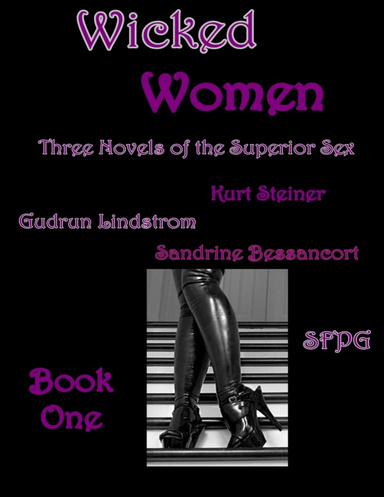 Wicked Women - Book One - Three Novels of the Superior Sex