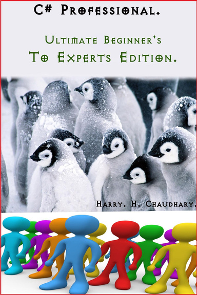 C# Professional : Ultimate Beginner's To Experts Edition.