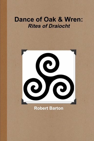 Dance of Oak and Wren: Rites of Draiocht