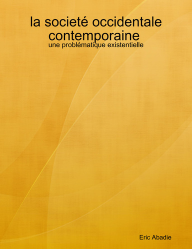 la societé occidentale contemporaine : une problématique existentielle
