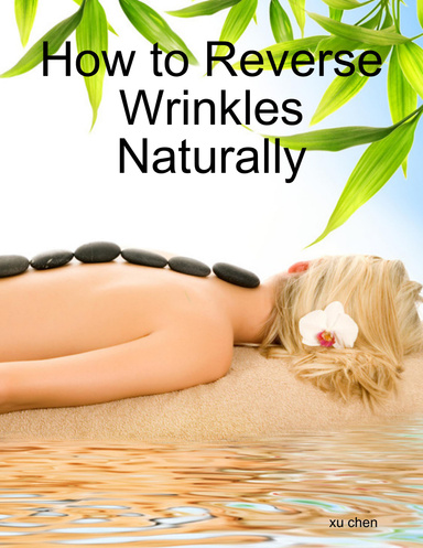 How to Reverse Wrinkles Naturally