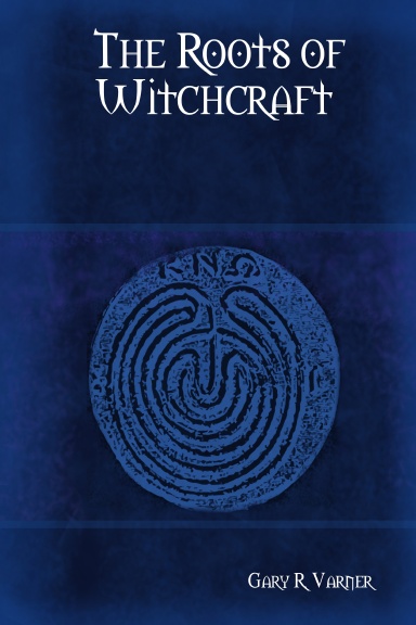 The Roots of Witchcraft