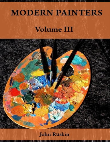 Modern Painters : Volume III (Illustrated)