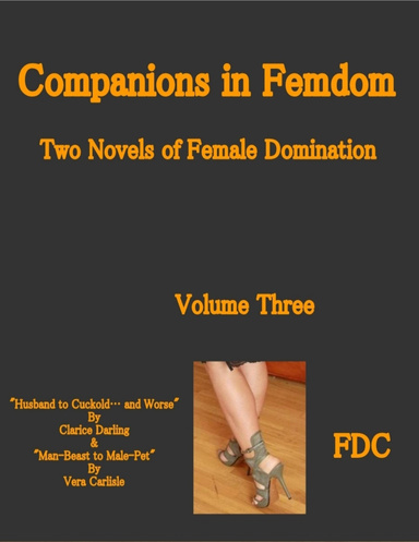 Companions in Femdom - Two Novels of Female Domination - Volume Three