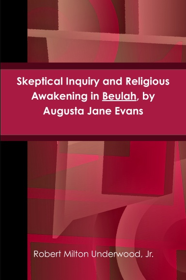 Skeptical Inquiry and Religious Awakening in Beulah, by Augusta Jane Evans