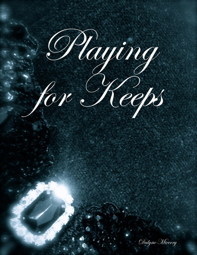 Playing for Keeps