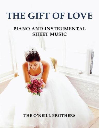 The Gift of Love:  Piano and Instrumental Sheet Music