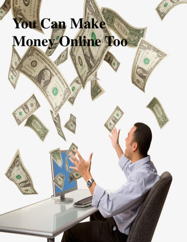 You Can Make Money Online Too