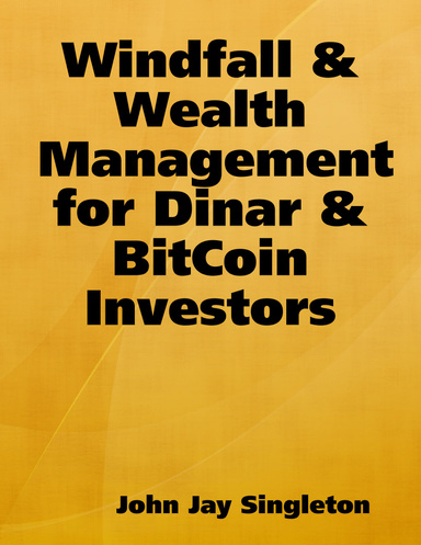 Windfall & Wealth Management for Dinar & BitCoin Investors
