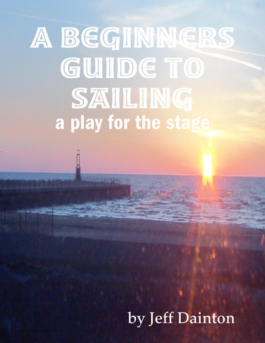 A Beginners Guide to Sailing