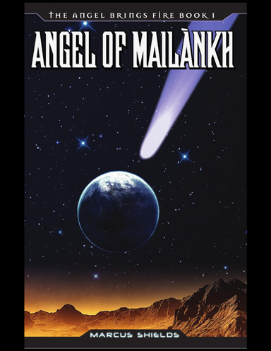 The Angel Brings Fire Book 1 : Angel of Mailànkh