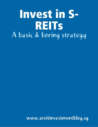 Invest in S-REITs - A basic & boring strategy