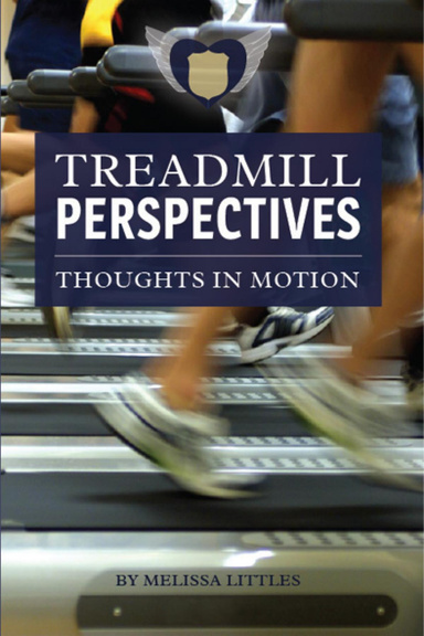 Treadmill Perspectives, Thoughts In Motion
