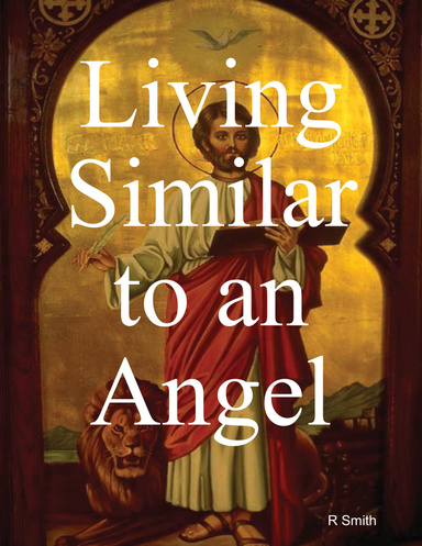 Living Similar to an Angel