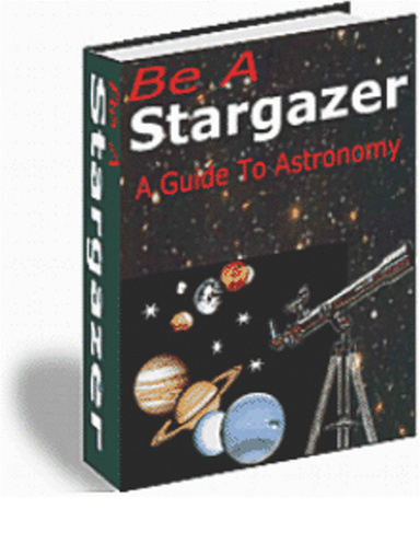 Be a Stargazer: A Guide to Astronomy