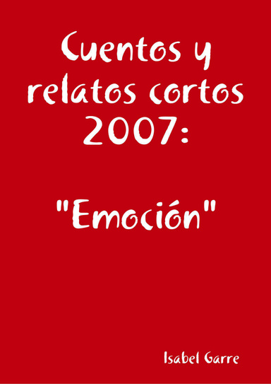 Cuentos y relatos cortos 2007: "Emoción"