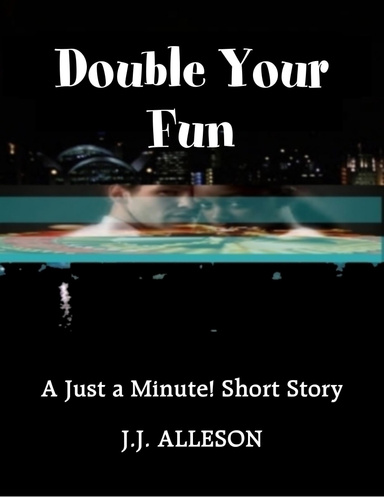 Double Your Fun