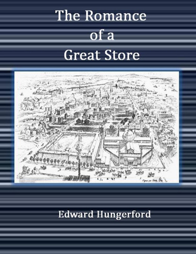 The Romance of a Great Store.