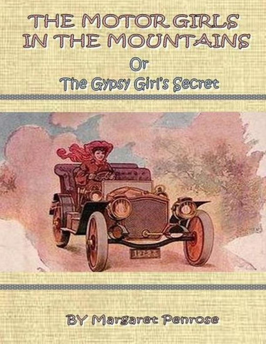 The Motor Girls in the Mountains: Or the Gypsy Girl’s Secret