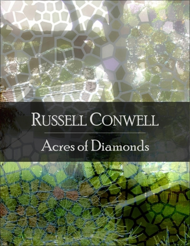 Acres of Diamonds: The Secret Edition - Open Your Heart to the Real Power and Magic of Living Faith and Let the Heaven Be in You, Go Deep Inside Yourself and Back, Feel the Crazy and Divine Love and Live for Your Dreams