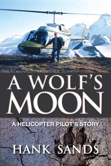 A Wolf's Moon: A Helicopter Pilot's Story