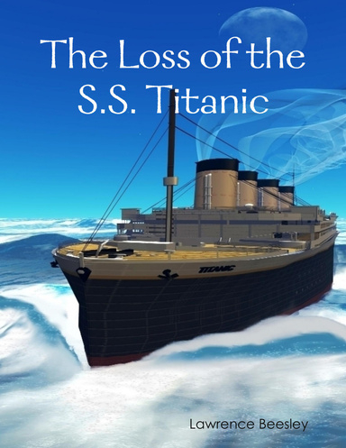 The Loss of the S.S. Titanic (Illustrated)