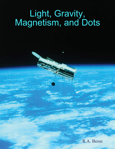 Light, Gravity, Magnetism, and Dots