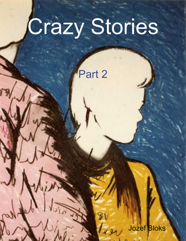 Crazy Stories: Part 2