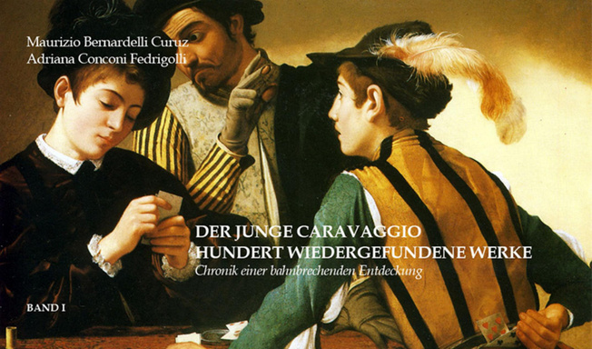Der Junge Caravaggio - Hundert wiedergefundene Werke - Band I