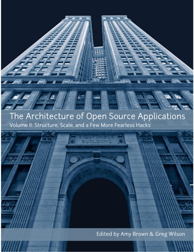 The Architecture of Open Source Applications, Volume II