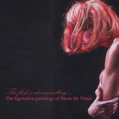 The flesh is always calling...the figurative paintings of Marie M. Vlasic