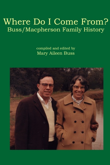 Where Do I Come From? Buss/Macpherson Family History