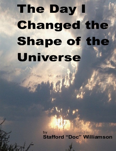 The Day I Changed the Shape of the Universe