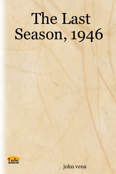 The Last Season, 1946