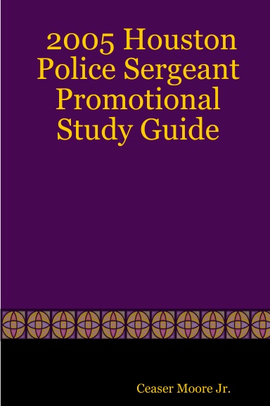 2005 Houston Police Sergeant Promotional Study Guide
