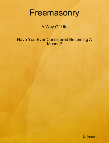 Freemasonry - A Way Of Life