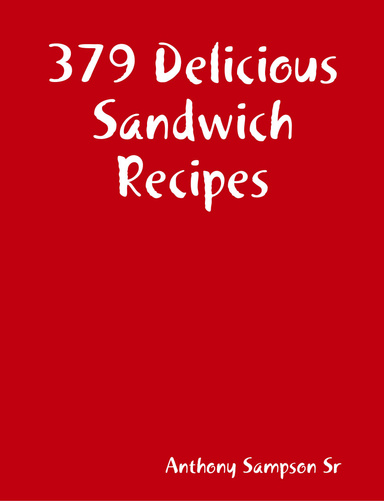 379 Delicious Sandwich Recipes